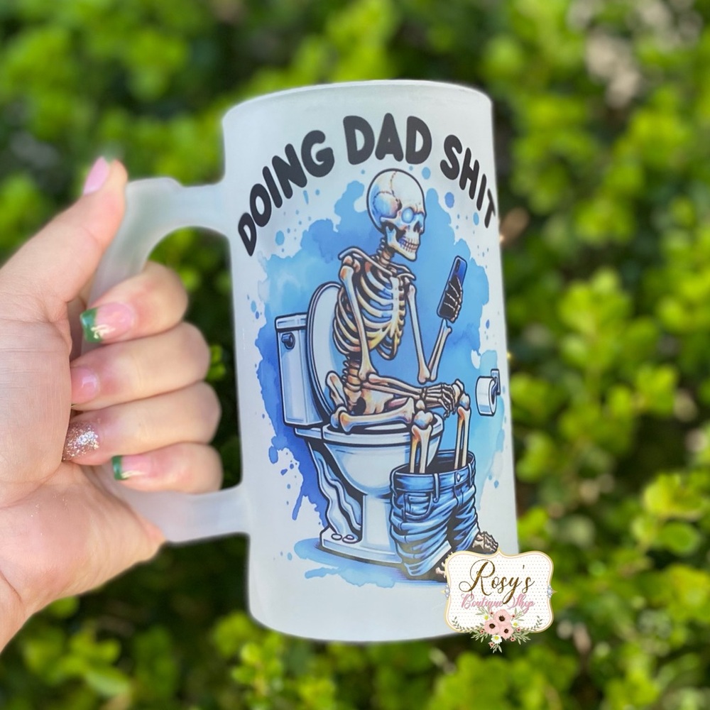 Doing Dad SH*T 16oz Beer Glass Mug